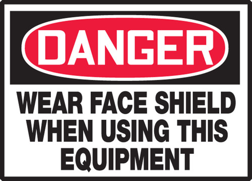 OSHA Danger Safety Label: Wear Face Shield When Using This Equipment 3 1/2" x 5" Adhesive Dura Vinyl 1/Each - LPPE131XVE