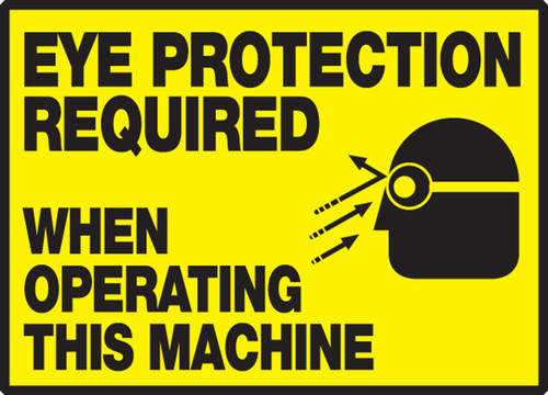 Safety Label: Eye Protection Required - When Operating This Machine 3 1/2" x 5" Adhesive Dura Vinyl 1/Each - LPPE506XVE
