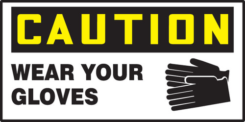 OSHA Caution Safety Label: Wear Your Gloves 1 1/2" x 3" Adhesive Vinyl 10/Pack - LPPE610VSP