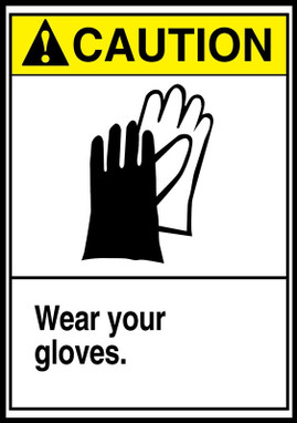 ANSI Caution Safety Label: Wear Your Gloves 5" x 3 1/2" Adhesive Dura Vinyl 1/Each - LPPE631XVE