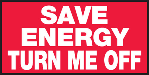 Safety Label: Save Energy - Turn Me Off 1 1/2" x 3" Adhesive Vinyl 10/Pack - LRCY530VSP