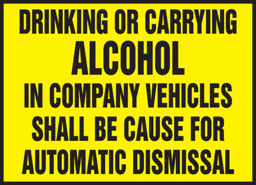 Safety Label: Drinking Or Carrying Alcohol In Company Vehicles Shall Be Cause For Automatic Dismissal 3 1/2" x 5" Adhesive Dura Vinyl 1/Each - LVHR539XVE