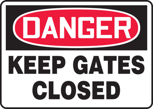 OSHA Danger Safety Sign: Keep Gates Closed 10" x 14" Plastic 1/Each - MABR003VP