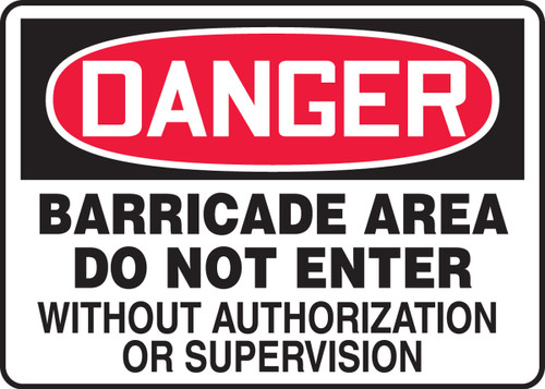 OSHA Danger Safety Sign: Barricade Area - Do Not Enter Without Authorization Or Supervision 7" x 10" Aluma-Lite 1/Each - MABR109XL