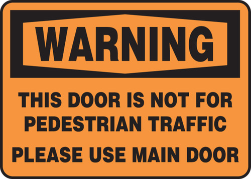 OSHA Warning Safety Sign: This Door Is Not For Pedestrian Traffic - Please Use Main Door 10" x 14" Plastic 1/Each - MABR300VP