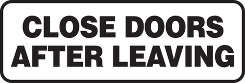 Safety Sign: Close Doors After Leaving 4" x 12" Aluminum 1/Each - MABR509VA