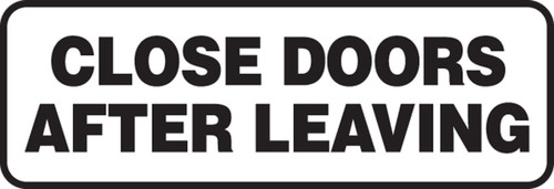 Safety Sign: Close Doors After Leaving 4" x 12" Dura-Plastic 1/Each - MABR509XT