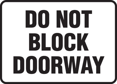 Safety Sign: Do Not Block Doorway 10" x 14" Aluminum 1/Each - MABR537VA