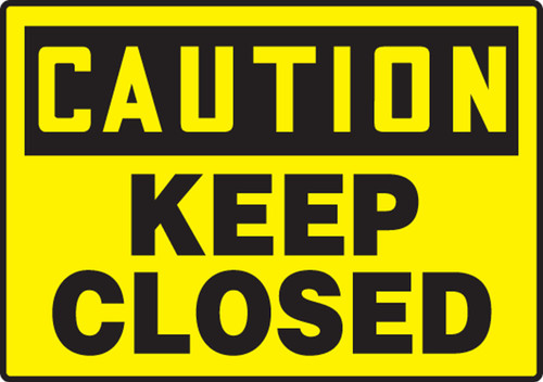 OSHA Caution Safety Sign: Keep Closed 10" x 14" Aluminum 1/Each - MABR615VA