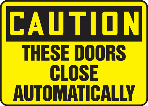 OSHA Caution Safety Sign: These Doors Close Automatically 10" x 14" Aluminum 1/Each - MABR621VA