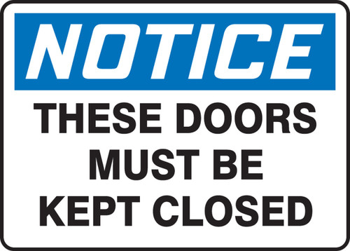 OSHA Notice Safety Sign: These Doors Must Be Kept Closed 10" x 14" Plastic 1/Each - MABR803VP
