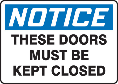 OSHA Notice Safety Sign: These Doors Must Be Kept Closed 10" x 14" Aluma-Lite 1/Each - MABR803XL