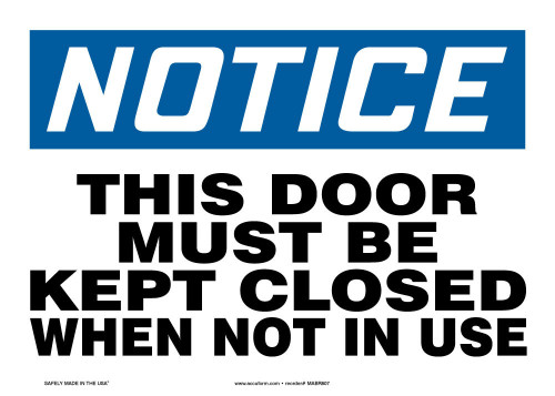 OSHA Notice Safety Sign: This Door Must Be Kept Closed When Not In Use 10" x 14" Adhesive Vinyl 1/Each - MABR807VS