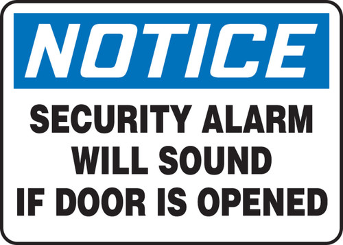 OSHA Notice Safety Sign: Security Alarm Will Sound If Door Is Opened 10" x 14" Plastic 1/Each - MABR818VP