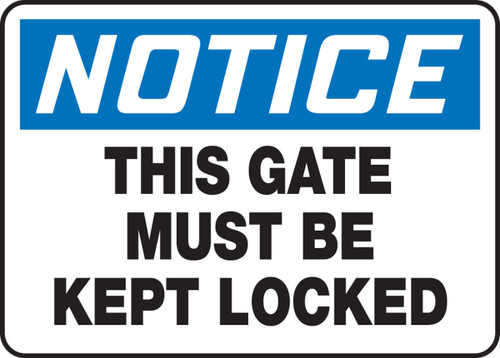 OSHA Notice Safety Sign: This Gate Must Be Kept Locked 10" x 14" Plastic 1/Each - MABR842VP