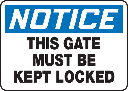 OSHA Notice Safety Sign: This Gate Must Be Kept Locked 10" x 14" Aluma-Lite 1/Each - MABR842XL