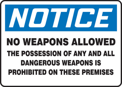 OSHA Notice Safety Sign: No Weapons Allowed - The Possession Of Any And All Dangerous Weapons Is Prohibited On These Premises 4" x 6" Dura-Plastic 1/Each - MACC825XT