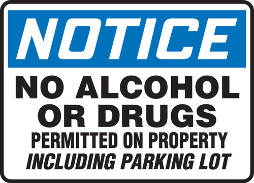 OSHA Notice Safety Sign: No Alcohol Or Drugs Permitted On Property Including Parking Lot 10" x 14" Aluminum 1/Each - MACC863VA