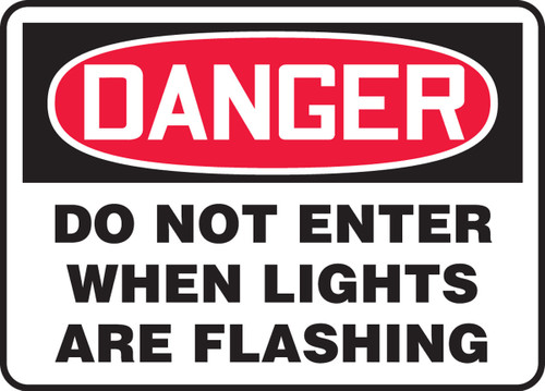 OSHA Danger Safety Sign: Do Not Enter When Lights Are Flashing 10" x 14" Plastic 1/Each - MADC003VP