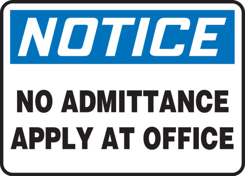 OSHA Notice Safety Sign: No Admittance Apply At Office 10" x 14" Dura-Fiberglass 1/Each - MADC817XF