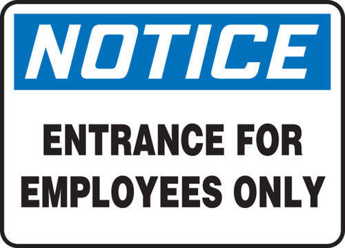 OSHA Notice Safety Sign: Entrance For Employees Only 10" x 14" Aluma-Lite 1/Each - MADC826XL
