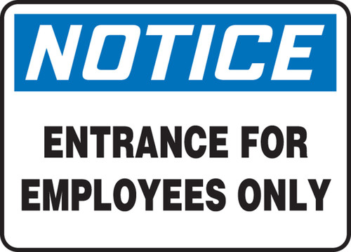 OSHA Notice Safety Sign: Entrance For Employees Only 10" x 14" Dura-Plastic 1/Each - MADC826XT