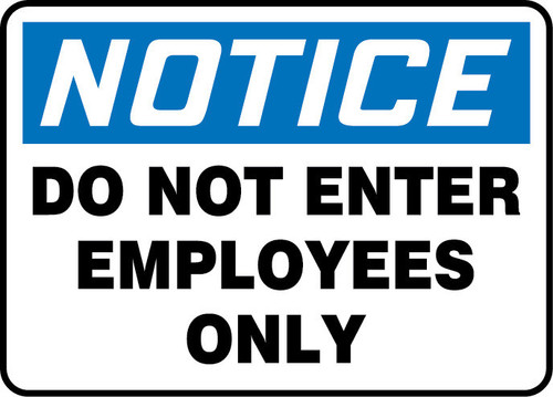 OSHA Notice Safety Sign: Do Not Enter - Employees Only English 10" x 14" Adhesive Vinyl 1/Each - MADC994VS