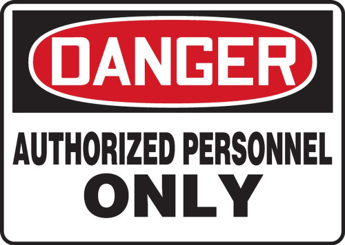 OSHA Danger Safety Sign: Authorized Personnel Only English 10" x 14" Aluma-Lite 1/Each - MADM006XL