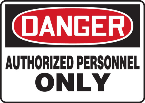 OSHA Danger Safety Sign: Authorized Personnel Only English 10" x 14" Dura-Plastic 1/Each - MADM006XT