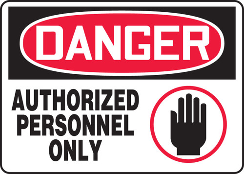 OSHA Danger Safety Sign: Authorized Personnel Only 10" x 14" Dura-Plastic 1/Each - MADM008XT