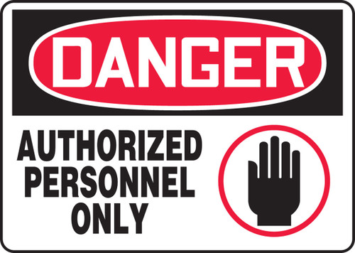 OSHA Danger Safety Sign: Authorized Personnel Only 7" x 10" Dura-Plastic 1/Each - MADM009XT