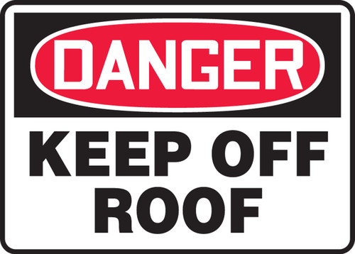 OSHA Danger Safety Sign: Keep Off Roof 10" x 14" Dura-Fiberglass 1/Each - MADM012XF