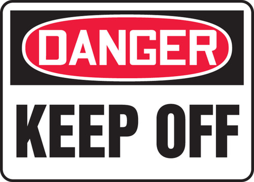 OSHA Danger Safety Sign: Keep Off 10" x 14" Dura-Plastic 1/Each - MADM058XT