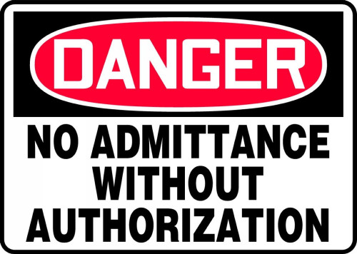 OSHA Danger Safety Sign: No Admittance Without Authorization 10" x 14" Adhesive Vinyl 1/Each - MADM074VS