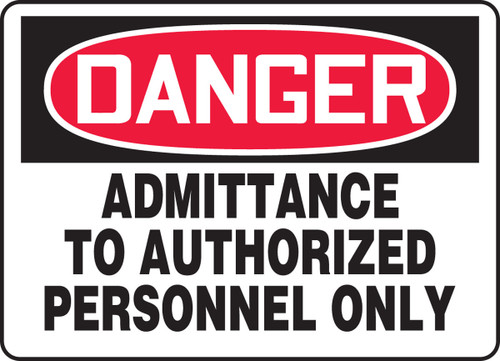 OSHA Danger Safety Sign: Admittance To Authorized Personnel Only 7" x 10" Adhesive Dura-Vinyl 1/Each - MADM110XV