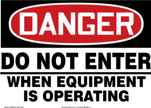 OSHA Danger Safety Sign: Do Not Enter When Equipment is Operating 10" x 14" Aluminum - MADM114VA