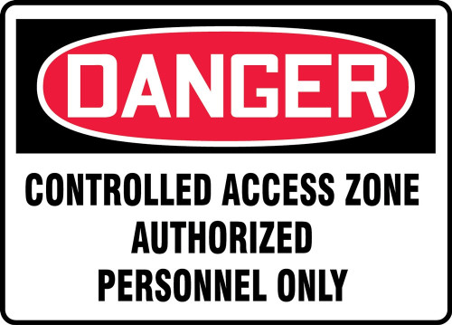 OSHA Danger Safety Sign: Controlled Access Zone - Authorized Personnel Only 10" x 14" Aluminum 1/Each - MADM293VA