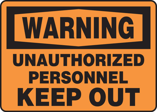 OSHA Warning Safety Sign: Unauthorized Personnel Keep Out 7" x 10" Dura-Fiberglass 1/Each - MADM312XF