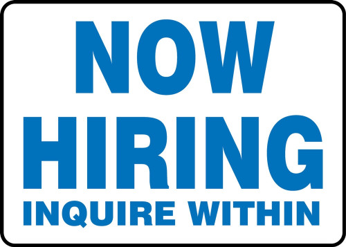 Safety Sign: Now Hiring - Inquire Within 10" x 14" Adhesive Vinyl 1/Each - MADM511VS