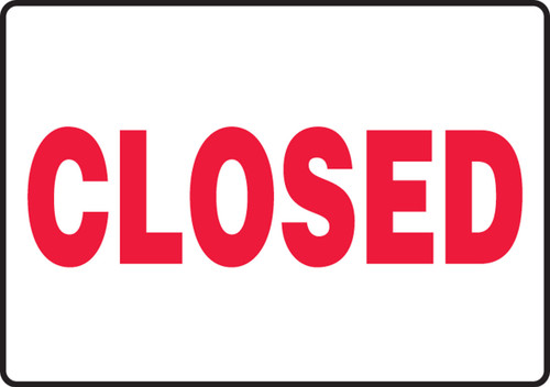 Safety Sign: Closed 10" x 14" Adhesive Vinyl 1/Each - MADM544VS