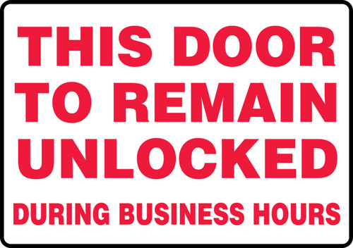 Safety Sign: This Door To Remain Unlocked During Business Hours 7" x 10" Plastic 1/Each - MADM560VP