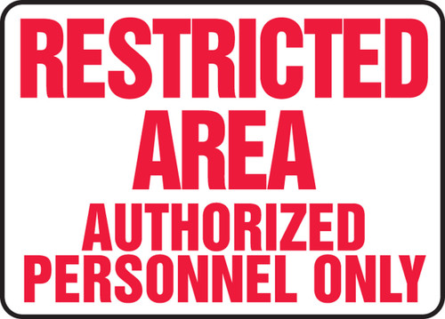 Safety Sign: Restricted Area - Authorized Personnel Only 7" x 10" Dura-Plastic 1/Each - MADM594XT