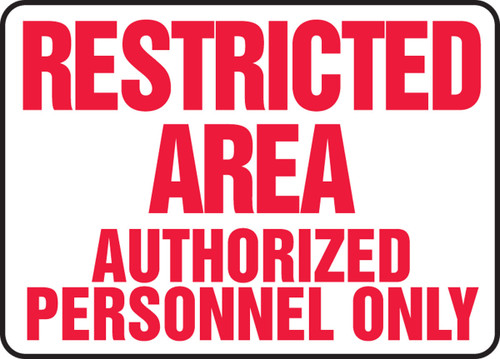 Safety Sign: Restricted Area - Authorized Personnel Only 10" x 14" Dura-Fiberglass 1/Each - MADM595XF