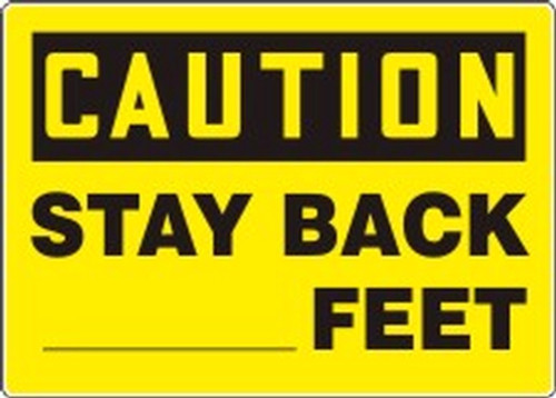 OSHA Caution Safety Sign: Stay Back _Feet 10" x 14" Adhesive Vinyl 1/Each - MADM624VS