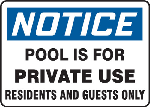 OSHA Notice Safety Sign: Pool Is For Private Use - Residents And Guests Only 7" x 10" Plastic 1/Each - MADM703VP