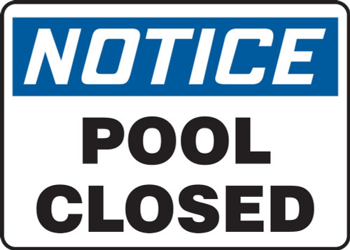 OSHA Notice Safety Sign: Pool Closed 10" x 14" Adhesive Vinyl - MADM705VS