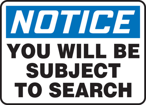OSHA Notice Safety Sign: You Will Be Subject To Search 10" x 14" Dura-Plastic 1/Each - MADM807XT