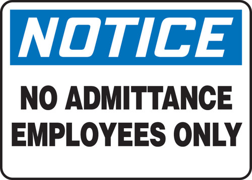 OSHA Notice Safety Sign: No Admittance - Employees Only 10" x 14" Dura-Plastic 1/Each - MADM808XT