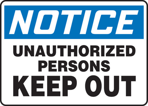 OSHA Notice Safety Sign: Unauthorized Persons Keep Out 10" x 14" Aluminum 1/Each - MADM818VA