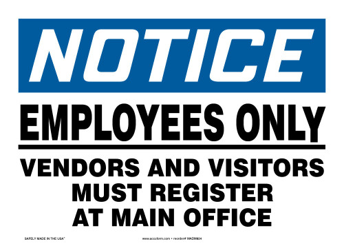 OSHA Notice Safety Sign: Employees Only - Vendors & Visitors Must Register At Main Office 10" x 14" Adhesive Vinyl - MADM824VS